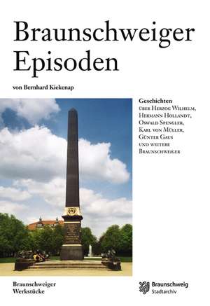 Braunschweiger Episoden de Bernhard Kiekenap