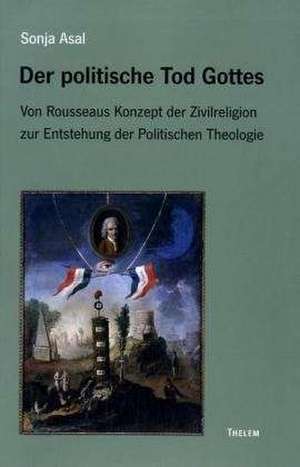 Der politische Tod Gottes de Sonja Asal