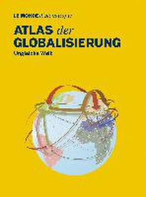 Atlas der Globalisierung de Stefan Mahlke