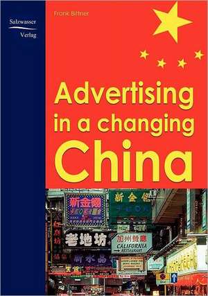 Advertising in a changing China de Frank Bittner