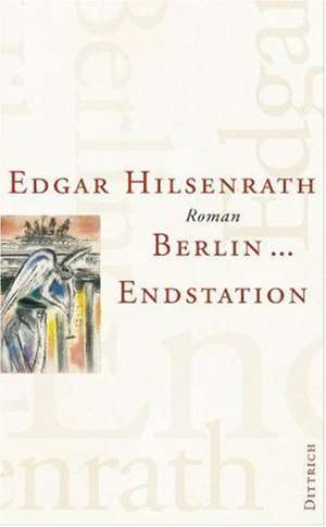 Berlin... Endstation de Edgar Hilsenrath