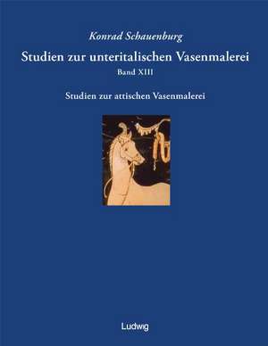 Studien zur unteritalischen Vasenmalerei 13 de Konrad Schauenburg