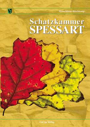 Schatzkammer Spessart de Heinz Kleine-Rüschkamp