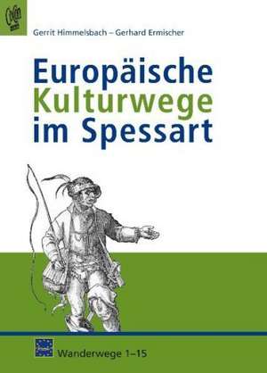 Europäische Kulturwege im Spessart de Gerrit Himmelsbach