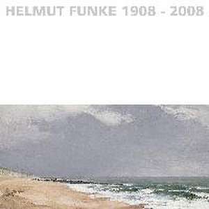 Helmut Funke 1908-2008 de Richard Schaffer-Hartmann