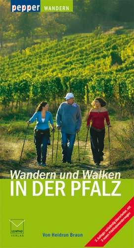 Wandern und Walken in der Pfalz de Heidrun Braun