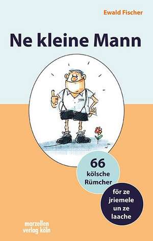 Ne kleine Mann de Ewald Fischer