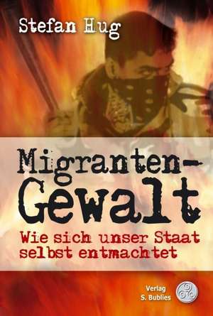 Migrantengewalt de Stefan Hug