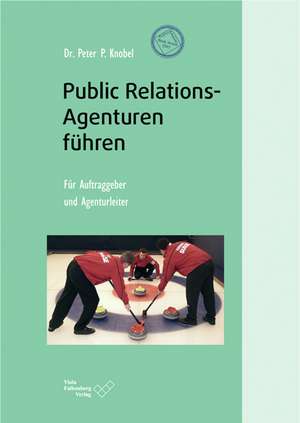 Public Relations-Agenturen führen de Peter P. Knobel