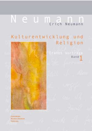 Kulturentwicklung und Religion de Erich Neumann