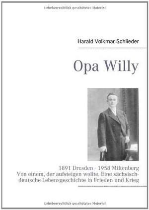 Opa Willy de Harald Volkmar Schlieder