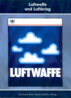 Luftwaffe und Luftkrieg de Eberhard Birk