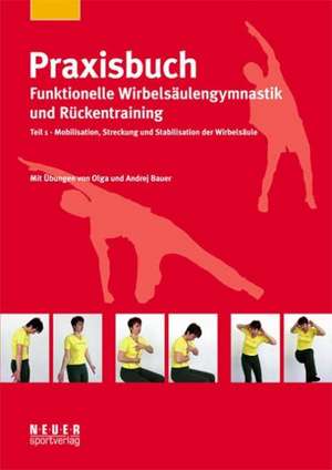 Praxisbuch funktionelle Wirbelsäulengymnastik und Rückentraining 01 de Olga Bauer