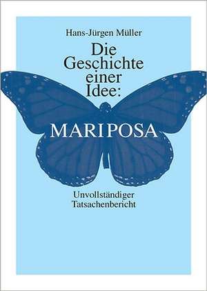 Die Geschichte einer Idee: Mariposa de Hans-Jürgen Müller