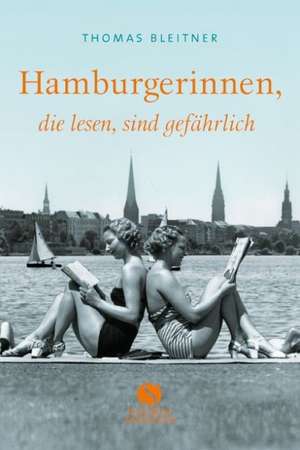 Hamburgerinnen, die lesen, sind gefährlich de Thomas Bleitner