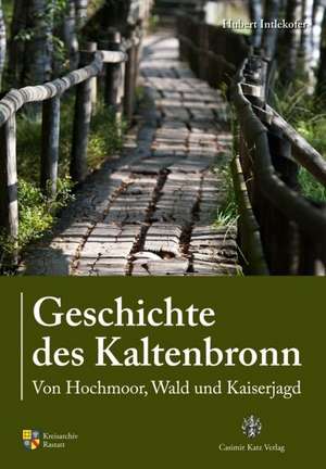 Geschichte des Kaltenbronn de Hubert Intlekofer