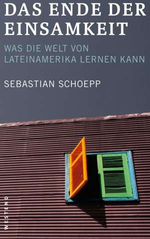 Das Ende der Einsamkeit de Sebastian Schoepp