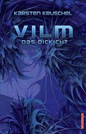 VILM 04. Das Dickicht de Karsten Kruschel