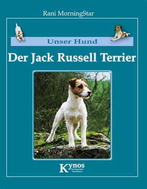 MorningStar, R: Unser Hund/Jack Russell Terrier