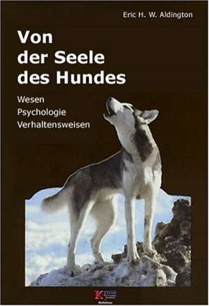 Von der Seele des Hundes de Eric H. W. Aldington