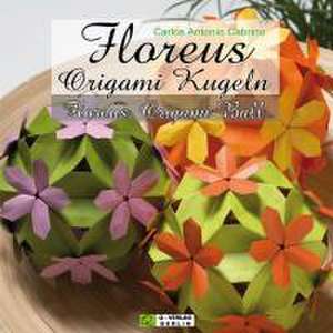 Floreus Origami Kugeln / Floreus Origami Ball de Carlos Antonio Cabrino