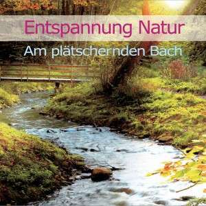 Entspannung Natur - Am plätschernden Bach de Karl-Heinz Dingler