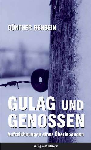 Gulag und Genossen de Günter Rehbein