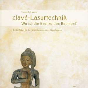 clavé-Lasurtechnik de Yvonne Schwarzer