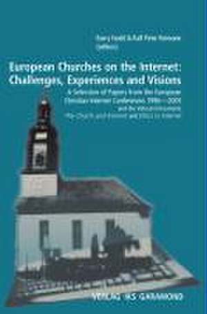 European Churches on the Internet: Challenges, Experiences and Visions de Barry Hudd