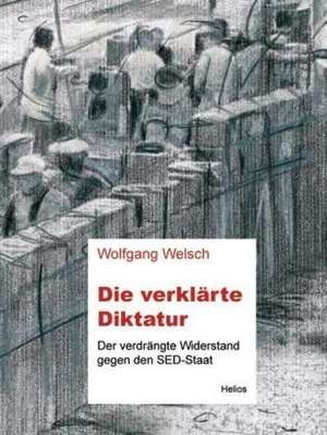 Die verklärte Diktatur de Wolfgang Welsch