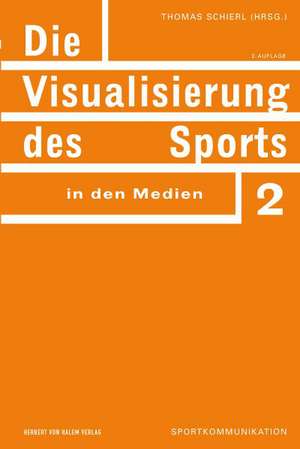 Die Visualisierung des Sports in den Medien de Thomas Schierl