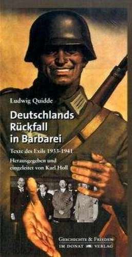 Deutschlands Rückfall in die Barbarei de Ludwig Quidde