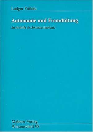 Autonomie und Fremdtötung de Ludger Fittkau