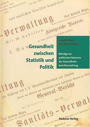 Gesundheit zwischen Statistik und Politik de Joseph Kuhn