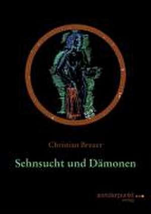 Sehnsucht und Dämonen de Christian Breuer