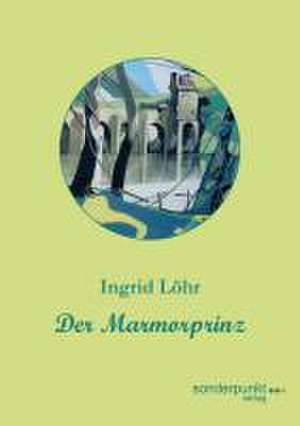 Der Marmorprinz de Ingrid Löhr