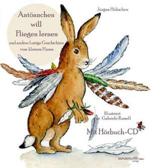 Antönnchen 03 will Fliegen lernen de Jürgen Hübschen