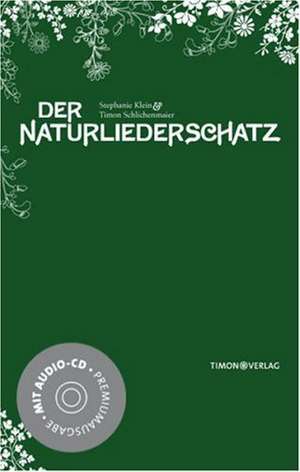 Der NaturliederSchatz - Premiumausgabe de Timon Schlichenmaier