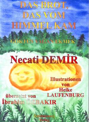 Das Brot, das vom Himmel kam de Necati Demir