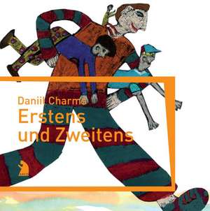 Erstens und Zweitens de Daniil Charms