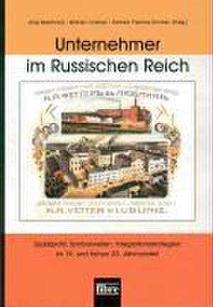 Unternehmer im Russischen Reich de Jörg Gebhard