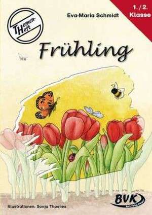 Themenheft Frühling 1. /2. Klasse de Eva-Maria Schmidt