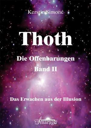 Thoth - Die Offenbarungen, Bd.2 de Kerstin Simoné