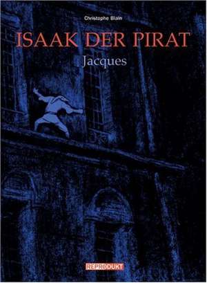 Isaak, der Pirat 05. Jacques de Christophe Blain