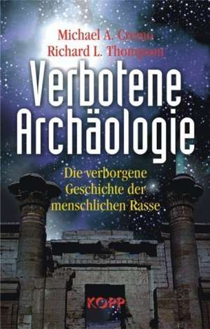 Verbotene Archäologie de Michael A. Cremo