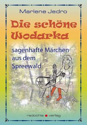 Die schöne Wodarka de Marlene Jedro