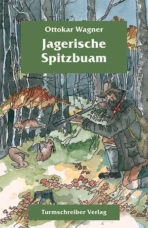 Jagerische Spitzbuam de Ottokar Wagner