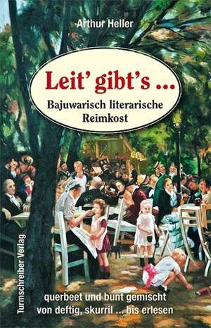 Leit' gibt's ... de Arthur Heller