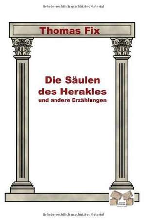 Die Säulen des Herakles de Thomas Fix