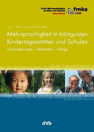 Mehrsprachigkeit in bilingualen Kindertagesstätten und Schulen. de Anja K. Steinlen